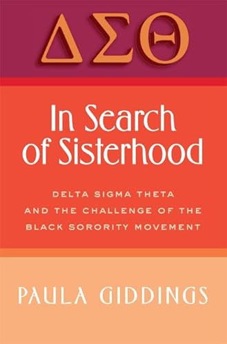 In Search of Sisterhood (Delta Sigma Theta and the Challenge of the Black Sorority Movement) by Paula J. Giddings, 9780688135096