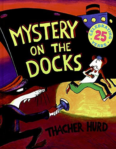 Mystery on the Docks 25th Anniversary Edition by Thacher Hurd, Thacher Hurd, 9780064430586