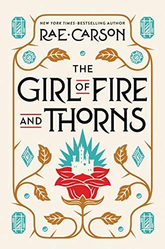 The Girl of Fire and Thorns by Rae Carson, 9780062026507
