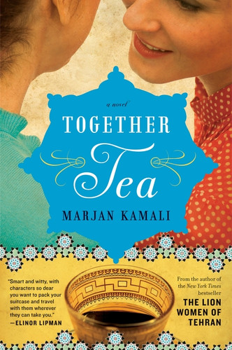 Together Tea by Marjan Kamali, 9780062236807