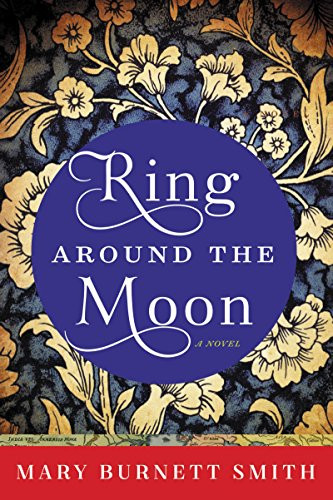 Ring around the Moon (A Novel) by Mary Burnett Smith, 9780688172275