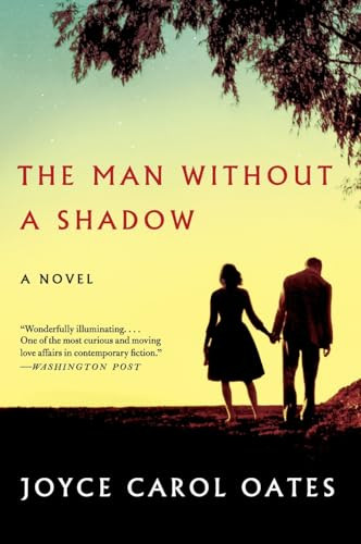 The Man Without a Shadow (A Novel) by Joyce Carol Oates, 9780062416100