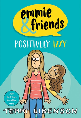 Emmie & Friends: Positively Izzy (A Graphic Novel) by Terri Libenson, Terri Libenson, 9780062484963