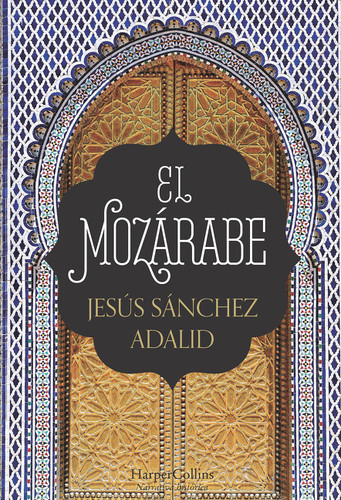 El mozárabe (The Mozarabic - Spanish Edition) by Jesús Sánchez Adalid, 9788491391951
