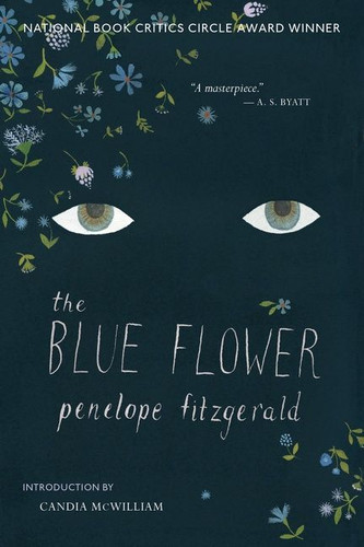 The Blue Flower (A Novel) by Penelope Fitzgerald, 9780544359451