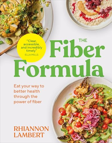 The Fiber Formula (Eat Your Way to Better Health Through the Power of Fiber) by Rhiannon Lambert, 9798217306503