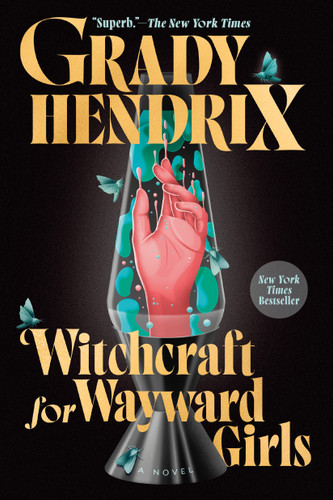 Witchcraft for Wayward Girls by Grady Hendrix, 9780593548998 Witchcraft for Wayward Girls by Grady Hendrix, 9780593548998