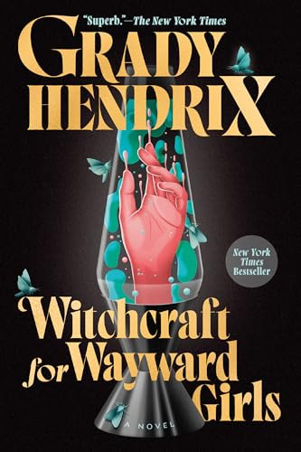 Witchcraft for Wayward Girls by Grady Hendrix, 9780593548998