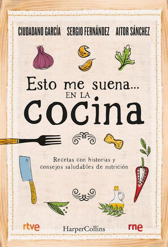 Esto me suena... en la cocina ((That rings my bell... in the kitchen - Spanish Edition)) by José Antonio García Muñoz, Sergio Fernández Luque, 9788491396192