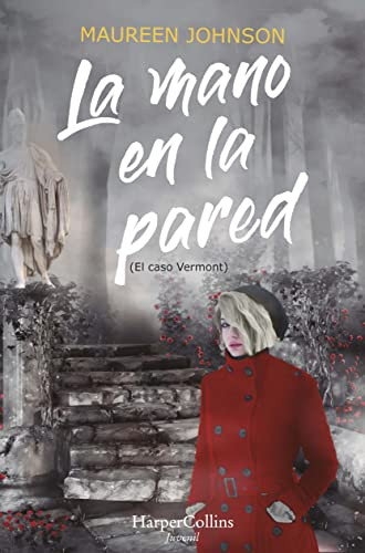 La mano en la pared (El caso Vermont) ((The Hand on the Wall (Truly Devious Book 3) - Spanish Edition)) by Maureen Johnson, 9788418279980