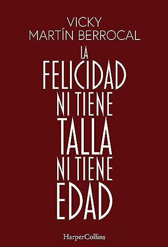 La felicidad ni tiene talla ni tiene edad ((Happiness has Neither Size nor Age - Spanish Edition)) by Vicky Martín Berrocal, 9788491398806