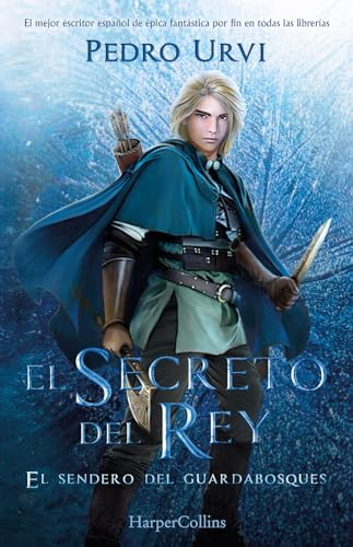 El Secreto del Rey (The King's Secret) (El Sendero del Guardabosques, Libro 2 (Path of the Ranger, Book 2)) (Spanish Edition) by Pedro Urvi, 9788491399711