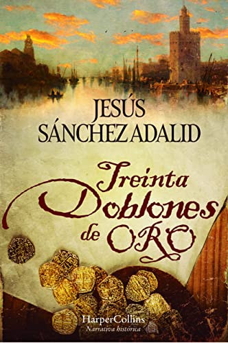Treinta doblones de oro (Thirty Gold Doubloons) (Spanish Edition) by Jesús Sánchez Adalid, 9788418623875