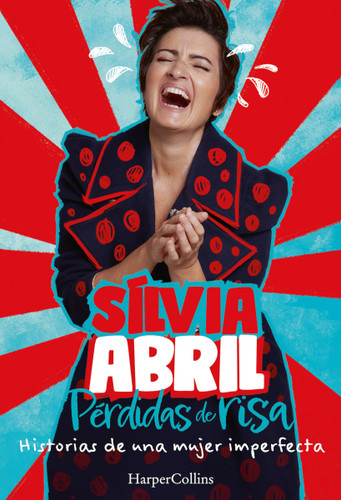 Pérdidas de risa (Losses of laughter - Spanish Edition) (Historias de una mujer imperfecta (Stories of an imperfect woman)) by Silvia Abril, 9788491398837