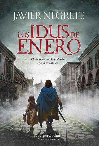 Los idus de enero (The Ides of January) (Spanish Edition) by Javier Negrete, 9788419883391
