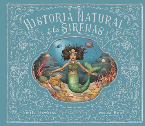 Historia Natural de las sirenas (Natural History of Mermaids -) (Spanish Edition) by Emily Hawkins, 9788418774423
