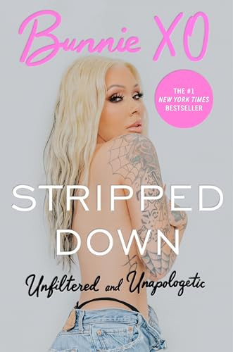 Stripped Down (Unfiltered and Unapologetic) by Bunnie Xo, 9780063445192