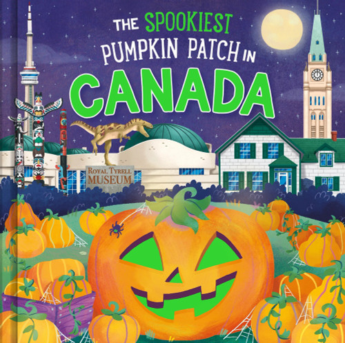 The Spookiest Pumpkin Patch in Canada by Louise Martin, Gabriele Tafuni, 9781464263712