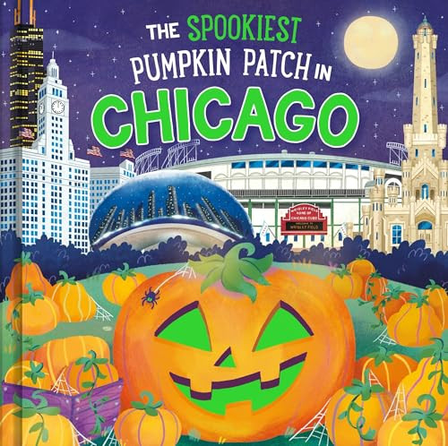 The Spookiest Pumpkin Patch in Chicago by Louise Martin, Gabriele Tafuni, 9781464263729