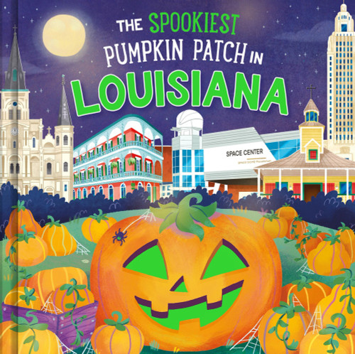 The Spookiest Pumpkin Patch in Louisiana by Louise Martin, Gabriele Tafuni, 9781464263873