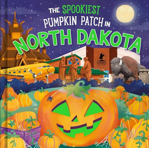 The Spookiest Pumpkin Patch in North Dakota by Louise Martin, Gabriele Tafuni, 9781464264054