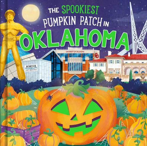 The Spookiest Pumpkin Patch in Oklahoma by Louise Martin, Gabriele Tafuni, 9781464264078