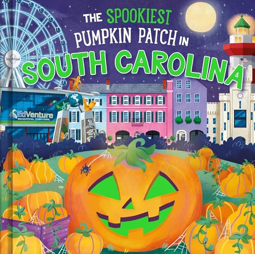 The Spookiest Pumpkin Patch in South Carolina by Louise Martin, Gabriele Tafuni, 9781464264146