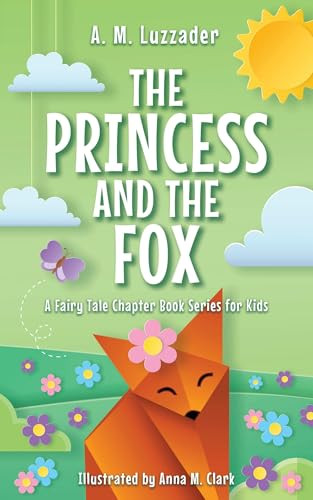 The Princess and the Fox by A.M. Luzzader, Anna M. Clark, 9781464269059