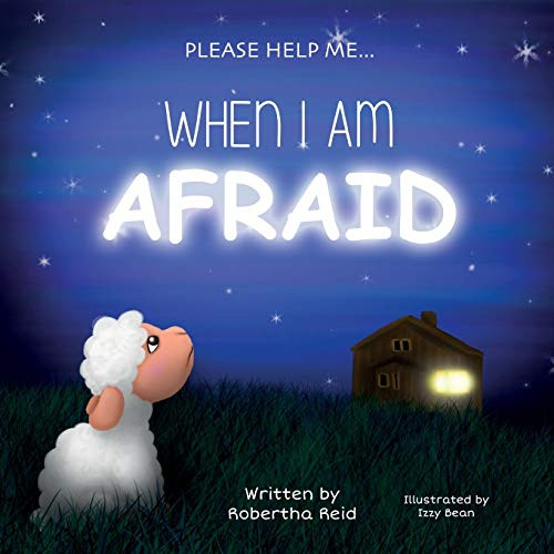 When I Am Afraid (Please Help Me) by Robertha Reid, 9781940262840