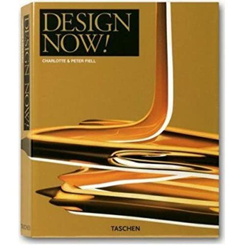 Design Now! by Charlotte Fiell, Peter M Fiell, 9783822852675