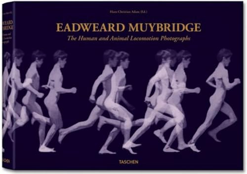 Eadweard Muybridge: The Complete Locomotion Photographs by Hans-Christian Adam, Eadweard Muybridge, 9783836509411