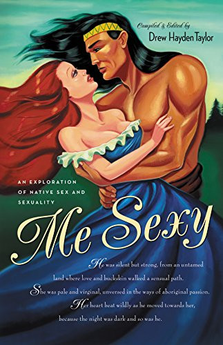 Me Sexy by Drew Hayden Taylor, 9781553652762