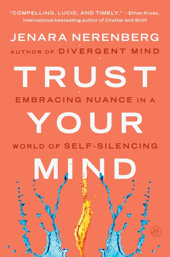 Trust Your Mind (Embracing Nuance in a World of Self-Silencing) by Jenara Nerenberg, 9780063317109