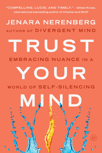 Trust Your Mind (Embracing Nuance in a World of Self-Silencing) by Jenara Nerenberg, 9780063317109