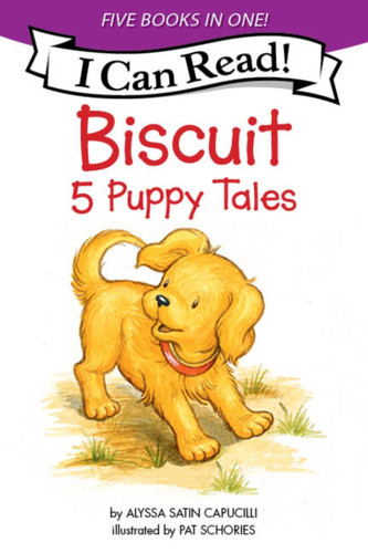 Biscuit: 5 Puppy Tales (Biscuit Goes to School, Biscuit Finds a Friend, Biscuit Visits the Firehouse, Biscuit Flies a Kite, Bathtime for Biscuit) by Alyssa Satin Capucilli, Pat Schories, 9780063442399