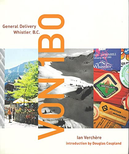 V0N 1B0 (General Delivery, Whistler, BC) by Ian Verchere, Douglas Coupland, 9781553652113
