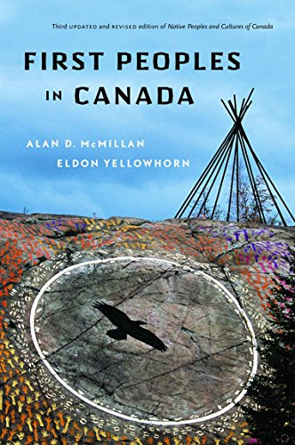 First Peoples In Canada by Alan D. McMillan, Eldon Yellowhorn, 9781553650539