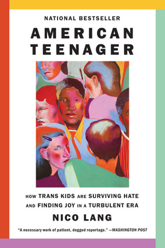 American Teenager (How Trans Kids Are Surviving Hate and Finding Joy in a Turbulent Era) by Nico Lang, 9781419773839 American Teenager (How Trans Kids Are Surviving Hate and Finding Joy in a Turbulent Era) by Nico Lang, 9781419773839