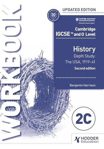 Cambridge IGCSE and O Level History Workbook 2C - Depth study: The United States, 1919-41 2nd Edition by Benjamin Harrison, 9781398375147