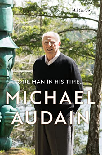 One Man in His Time... (A Memoir) by Michael Audain, 9781771623001