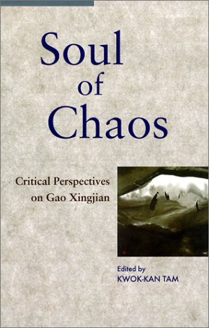 Soul of Chaos (Critical Perspectives on Gao Xingjian) by Kwok-kan Tam, 9789622019935