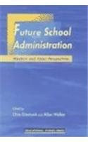 Future School Administration (Western and Asian Perspectives) by Clive Dimmock, Allan Walker, 9789622019171