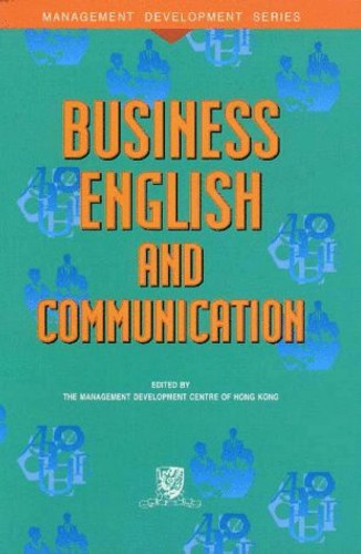 Business English and Communication by The Management Development Center of Hong Kong, 9789622018426