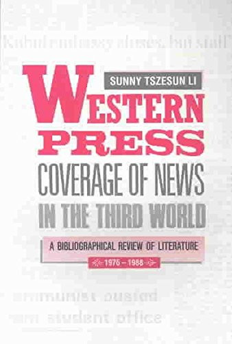 Western Press Coverage of News in the Third World (A Bibliographical Review of Literature (1976-1988)) by Sunny Tszesun Li, 9789622015326