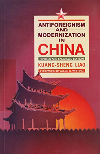 Antiforeignism and Modernization in China by Kuang-sheng Liao, 9789622014909