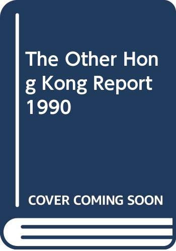 The Other Hong Kong Report 1990 by Richard Y. C. Wong, Joseph Y. S. Cheng, 9789622014947