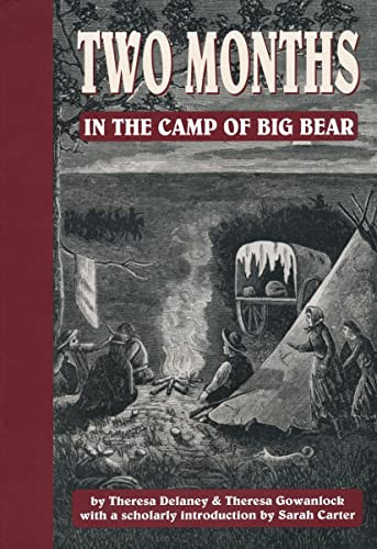 Two Months in the Camp of Big Bear by Theresa Delaney, Theresa Gowanlock, Sarah Carter, 9780889771079