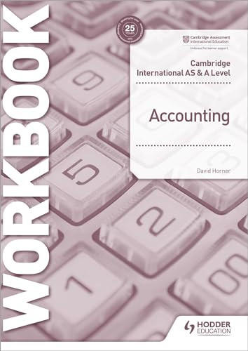 Cambridge International AS and A Level Accounting Workbook (Hodder Education Group) by David Horner, 9781398317543