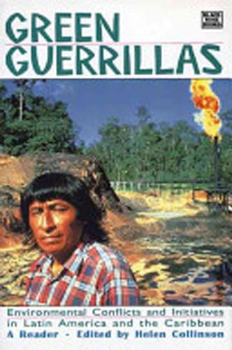 Green Guerrillas (Environmental Conflicts and Initiatives in Latin America and The Caribbean) by Helen Collinson, 9781899365043