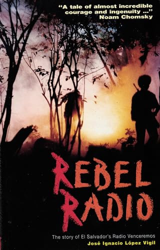 Rebel Radio (Story of El Salvador's Radio Venceremos) by José Ignacio López Vigil, Mark Fried, 9780906156889